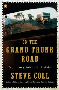 On the Grand Trunk Road: A Journey into South Asia by Coll, Steve