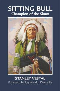 Sitting Bull: Champion of the Sioux A Biography