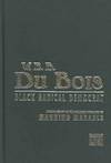 W. E. B. Du Bois: Black Radical Democrat