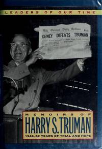 Memoirs of Harry S. Truman: 1946-52, Years of Trial and Hope (Leaders of Our Times Series) by Harry S. Truman