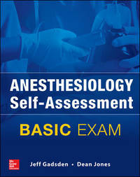 Anesthesiology Self-Assessment and Board Review: BASIC Exam by Gadsden, Jeff