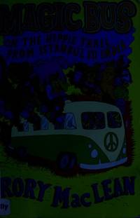 Magic Bus: On the Hippie Trail From Istanbul to India by Rory MacLean - Paperback - 2009-01-01 - from Ergodebooks (SKU: SONG0978843193)