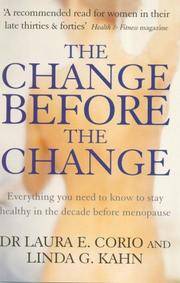 The Change Before the Change: Everything You Need to Know to Stay Healthy in the Decade Before...