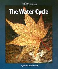 The Water Cycle (WATTS LIBRARY: EARTH SCIENCE)