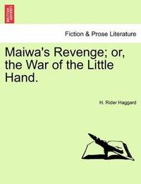 cover of Maiwa's Revenge; or, the War of the Little Hand