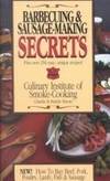 Barbecuing and Sausage Making Secrets: How to Buy Beef, Pork, Poultry, Lamb, Fish and Sausage by Charles Knote - 1992-07