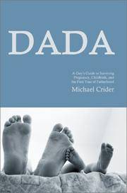 DADA: A guy's guide to surviving pregnancy, childbirth, and the first