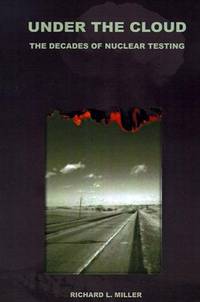 Under the Cloud: The Decades of Nuclear Testing