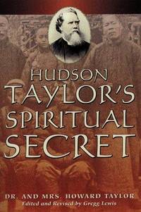 Hudson Taylor's Spiritual Secret