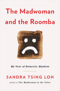 The Madwoman and the Roomba: My Year of Domestic Mayhem