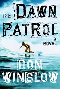 THE DAWN PATROL by Winslow, Don - 2008