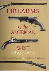 Firearms Of the American West, 1803-1865