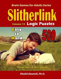 Slitherlink Logic Puzzles: 500 Easy to Hard :: Keep Your Brain Young (Brain Games for Adults)