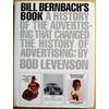 Bill Bernbach's Book: A History of the Advertising that Changed the History of Advertising