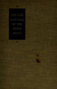 The Rise and Fall of the Third Reich: A History of Nazi Germany