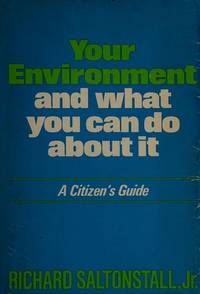 Your Environment and What You Can Do about It