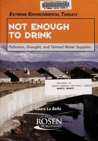 Not Enough to Drink: Pollution, Drought, and Tainted Water Supplies (Extreme Environmental Threats)