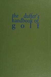 The Classics of Golf Edition of the Duffer's Handbook of Golf