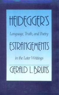 Heidegger's Estrangements: Language, Truth, and Poetry in the Later Writings