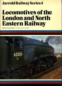 Locomotives of the London and North Eastern Railway (Jarrold Railway Series 4) Bloom, Alan and Williams, David by Bloom, Alan - 1980-10-01