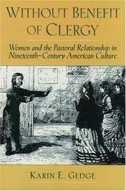 Without Benefit of Clergy: Women and the Pastoral Relationship in Nineteenth-Century American...