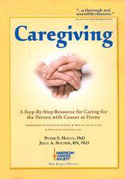 Caregiving; A Step-by-Step Resource for Caring for the Person with Cancer at Home