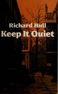 Keep It Quiet by Hull, Richard