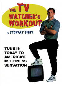 The TV Watcher&#039;s Workout by Smith, Stewart, Hammler, Brad