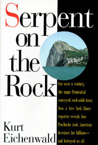 Serpent on the Rock: Crime, Betrayal and the Terrible Secrets of Prudential Bache