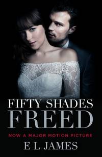 Fifty Shades Freed (Movie Tie-in Edition) by James, E L