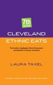 Cleveland Ethnic Eats: The Guide to Authentic Ethnic Restaurants And Markets in Greater Cleveland