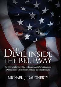 The Devil Inside the Beltway: The Shocking Expose of the US Government's Surveillance and...