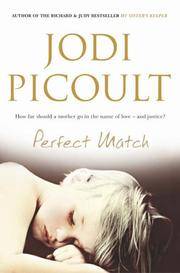 Perfect Match Picoult, Jodi