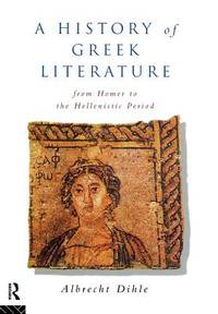 A History of Greek Literature from Homer to the Hellenistic Period