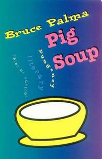 Pig soup: Tales of Dubious Literary Pungency