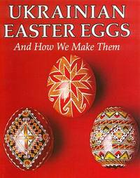 Ukrainian Easter Eggs and How You Make Them