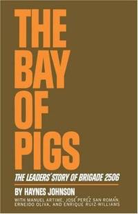image of The Bay of Pigs: The Leaders' Story of Brigade 2506