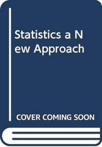 Statistics: A New Approach by W. Allen Wallis, Harry V. Roberts