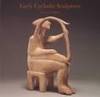 Early Cycladic Sculpture: An Introduction by Getz-Preziosi, Pat - 1995