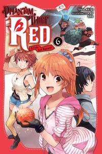 Phantom Thief Red, Vol. 6: A Fake Red Appears! (Volume 6) (Phantom Thief Red, 6)