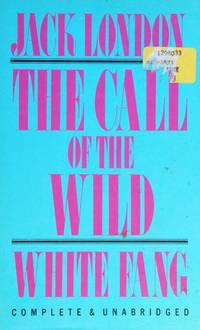 Call of the Wild and White Fang by Jack London