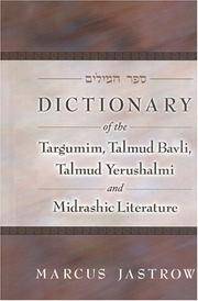 Dictionary Of the Targumim Talmud Bavli Talmud Yerushalmi and Midrashic Literature