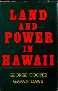 Land and Power in Hawaii: The Democratic Years by George Cooper; Gavan Daws - 1985-11