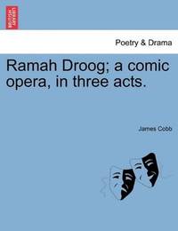 image of Ramah Droog; a comic opera, in three acts