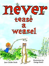 Never Tease a Weasel (Picture Book)