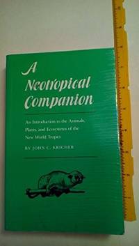 cover of A Neotropical Companion: An Introduction to the Animals, Plants, and Ecosystems of the New World Tropics