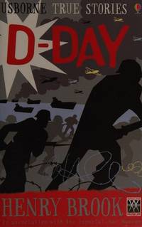 True Stories of D-Day (Usborne True Stories)