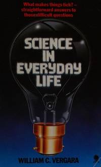 Science in Everyday Life by William C. Vergara - Apr 1982