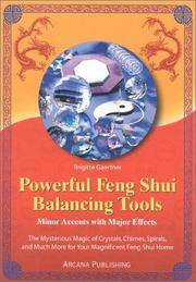 Powerful Feng Shui Balancing Tools: Minor Accents with Major Effects The Mysterious Magic of...