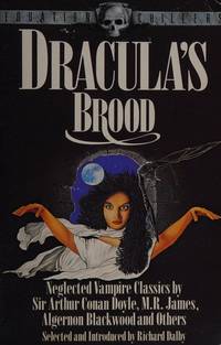 Dracula's Brood: Neglected Vampire Classics (inscribed by the editor) by Dalby, Richard (ed.) - 1989